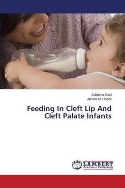 Cover for Goel Subhima · Feeding in Cleft Lip and Cleft Palate Infants (Pocketbok) (2015)