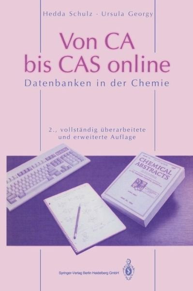Cover for Hedda Schulz · Von CA Bis Cas Online: Datenbanken in Der Chemie (Pocketbok) [2nd 2. Aufl. 1994. Softcover Reprint of the Origin edition] (2013)