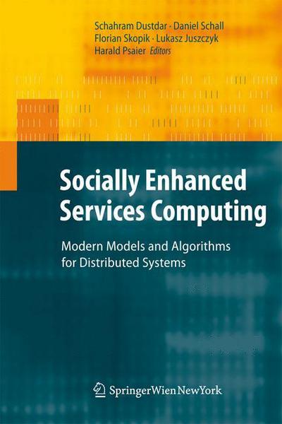 Cover for Schahram Dustdar · Socially Enhanced Services Computing: Modern Models and Algorithms for Distributed Systems (Hardcover Book) [2011 edition] (2011)