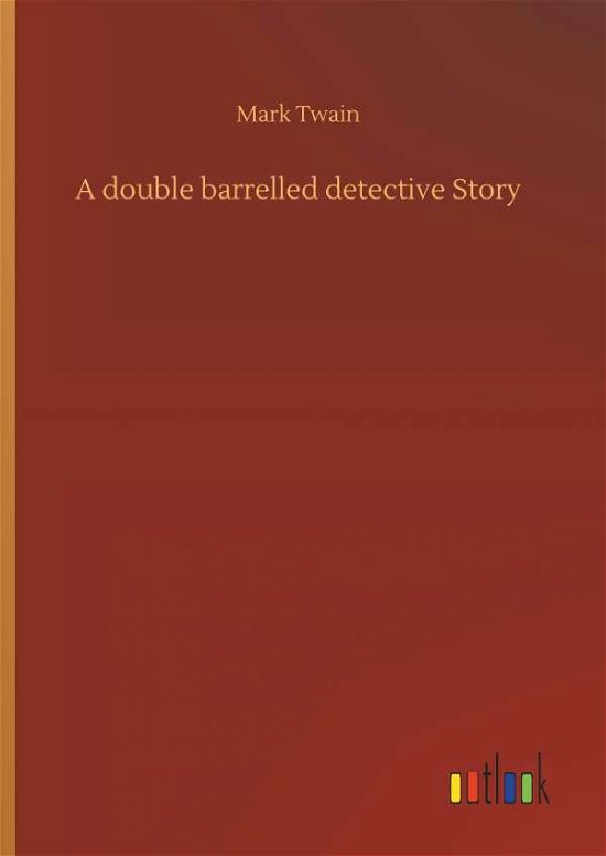 Cover for Mark Twain · A Double Barrelled Detective Story (Hardcover bog) (2018)