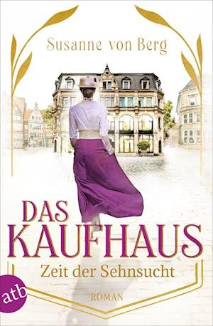Cover for Susanne von Berg · Das Kaufhaus  Zeit der Sehnsucht (Bok) (2023)
