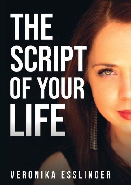 Cover for Esslinger · The Script of Your Life (Book) (2019)