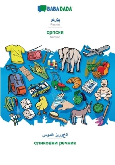 Cover for Babadada Gmbh · BABADADA, Pashto (in arabic script) - Serbian (in cyrillic script), visual dictionary (in arabic script) - visual dictionary (in cyrillic script): Pashto (in arabic script) - Serbian (in cyrillic script), visual dictionary (Paperback Book) (2019)