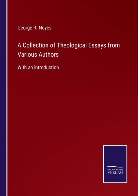 Cover for George R. Noyes · A Collection of Theological Essays from Various Authors (Paperback Book) (2022)