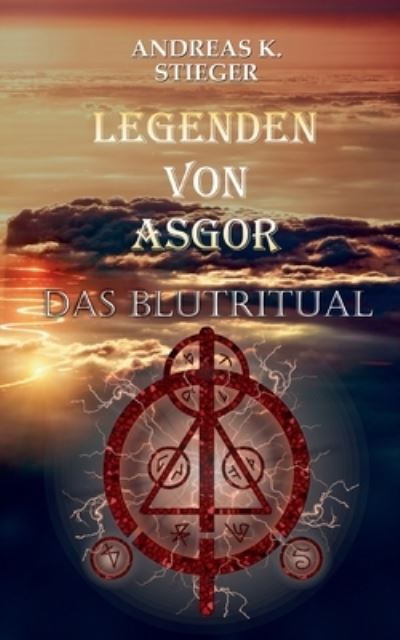 Cover for Andreas K Stieger · Legenden von Asgor: Das Blutritual (Paperback Book) (2021)