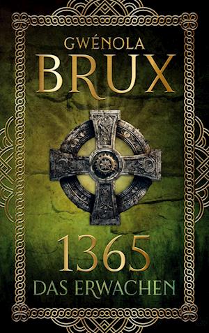 Cover for Gwénola Brux · 1365. Das Erwachen (Book) (2024)