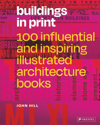 Cover for John Hill · Buildings in Print: 100 Influential &amp; Inspiring Illustrated Architecture Books (Inbunden Bok) (2021)