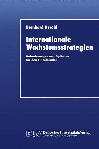Cover for Bernhard Herold · Internationale Wachstumsstrategien: Anforderungen und Optionen fur den Einzelhandel (Paperback Book) [1992 edition] (1992)