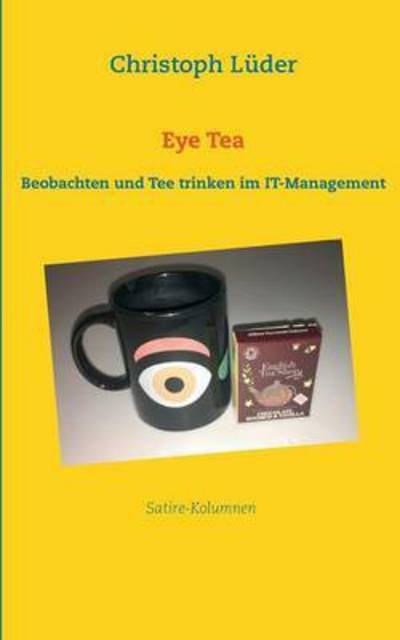 Eye Tea - Lüder - Livres -  - 9783837090123 - 11 avril 2016