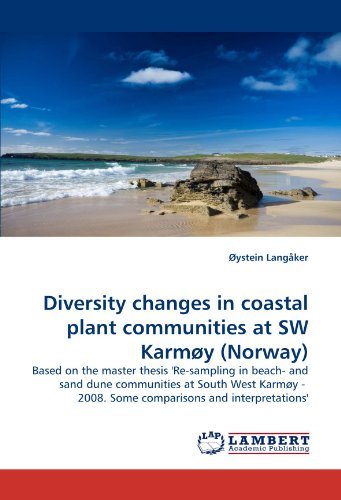 Diversity Changes in Coastal Plant Communities at Sw Karmøy (Norway): Based on the Master Thesis 're-sampling in Beach- and Sand Dune Communities at ... 2008. Some Comparisons and Interpretations' - Øystein Langåker - Libros - LAP LAMBERT Academic Publishing - 9783838332123 - 30 de agosto de 2010
