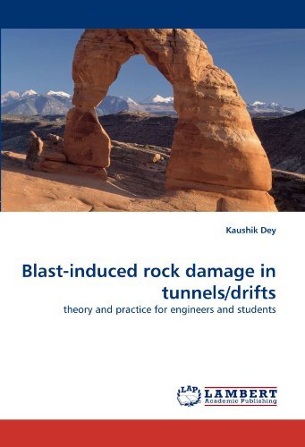 Cover for Kaushik Dey · Blast-induced Rock Damage in Tunnels / Drifts: Theory and Practice for Engineers and Students (Pocketbok) (2010)