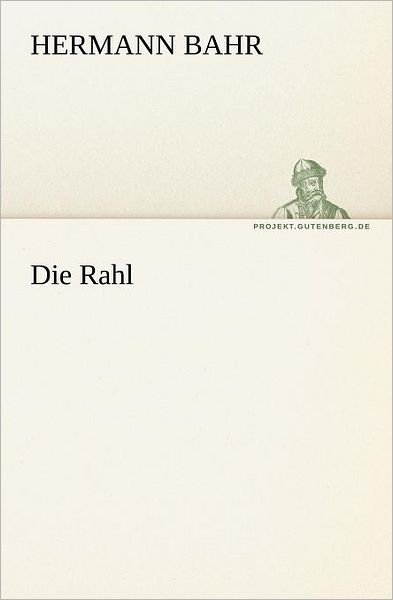 Cover for Hermann Bahr · Die Rahl (Tredition Classics) (German Edition) (Paperback Book) [German edition] (2012)