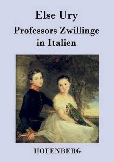 Cover for Else Ury · Professors Zwillinge in Italien (Paperback Book) (2015)