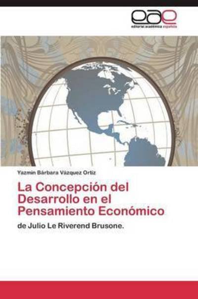 Cover for Vazquez Ortiz Yazmin Barbara · La Concepcion Del Desarrollo en El Pensamiento Economico (Paperback Bog) (2011)
