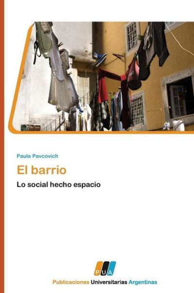 Cover for Paula Pavcovich · El Barrio: Lo Social Hecho Espacio (Paperback Book) [Spanish edition] (2011)