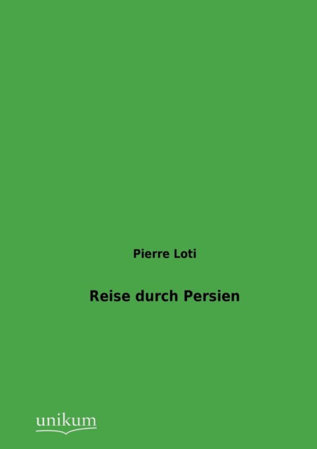 Cover for Professor Pierre Loti · Reise durch Persien (Paperback Book) [German, 1., Aufl. edition] (2012)