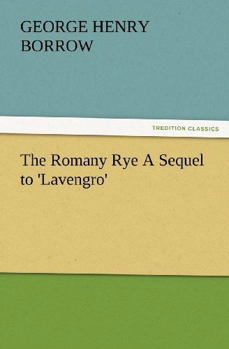 Cover for George Henry Borrow · The Romany Rye a Sequel to 'lavengro' (Tredition Classics) (Taschenbuch) (2012)