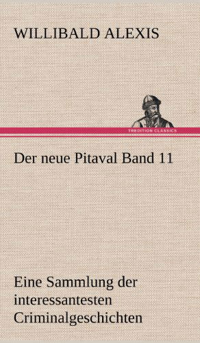 Cover for Willibald Alexis · Der Neue Pitaval Band 11 (Hardcover Book) [German edition] (2012)