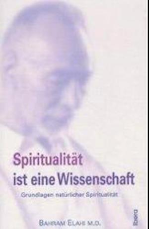 Cover for Bahram Elahi · Die SpiritualitÃ¤t Ist Eine Wissenschaft (Book)