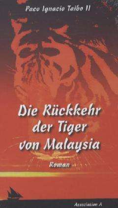 Cover for Paco Ignacio Taibo Ii · Taibo:die RÃ¼ckkehr Der Tiger V.malaysia (Book)