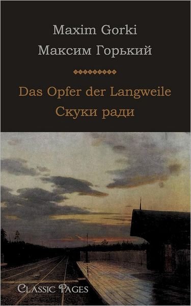 Cover for Maxim Gorki · Das Opfer Der Langweile (Paperback Book) [German edition] (2010)