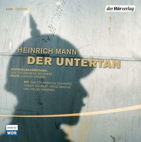 Der Untertan. 5 CDs - Heinrich Mann - Music - Hoerverlag DHV Der - 9783899409123 - June 16, 2006