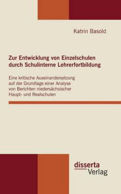 Cover for Katrin Basold · Zur Entwicklung Von Einzelschulen Durch Schulinterne Lehrerfortbildung (Hardcover Book) [German edition] (2010)
