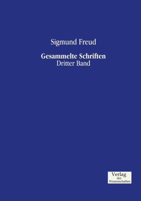 Gesammelte Schriften: Dritter Band - Sigmund Freud - Books - Vero Verlag - 9783957004123 - November 21, 2019