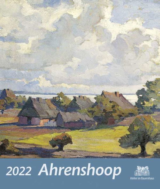 Cover for Atelier Im Bauernhaus · Ahrenshoop 2022 (Calendar) (2021)