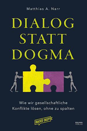 Dialog statt Dogma - Matthias A. Narr - Kirjat - Eulogia Verlags GmbH - 9783969674123 - maanantai 15. heinäkuuta 2024