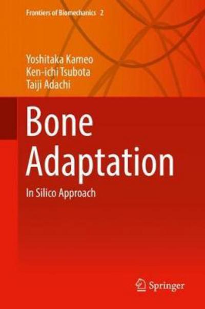 Cover for Yoshitaka Kameo · Bone Adaptation: In Silico Approach - Frontiers of Biomechanics (Innbunden bok) [1st ed. 2018 edition] (2018)