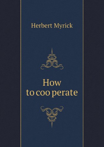 Cover for Herbert Myrick · How to Coo Perate (Paperback Book) (2013)