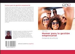 Humor para la gestión empresaria - Torres - Bøger -  - 9786139469123 - 