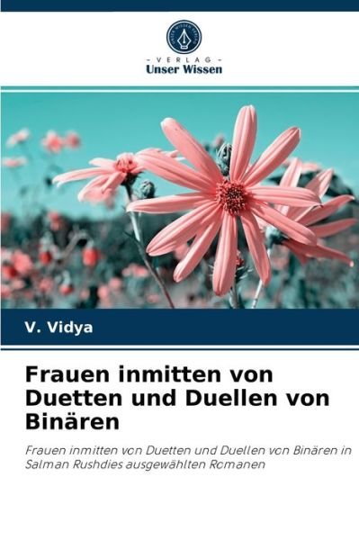 Cover for V Vidya · Frauen inmitten von Duetten und Duellen von Binaren (Taschenbuch) (2021)