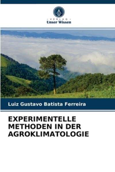 Cover for Luiz Gustavo Batista Ferreira · Experimentelle Methoden in Der Agroklimatologie (Taschenbuch) (2021)