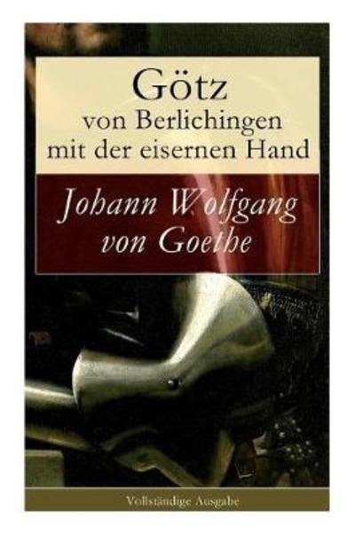 Cover for Johann Wolfgang von Goethe · G tz von Berlichingen mit der eisernen Hand (Paperback Book) (2017)