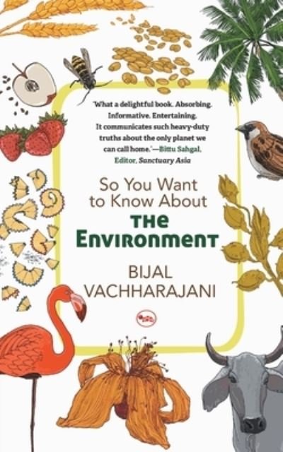 Cover for Bijal Vachharajani · So You Want to Know About the Environment (Paperback Book) (2017)