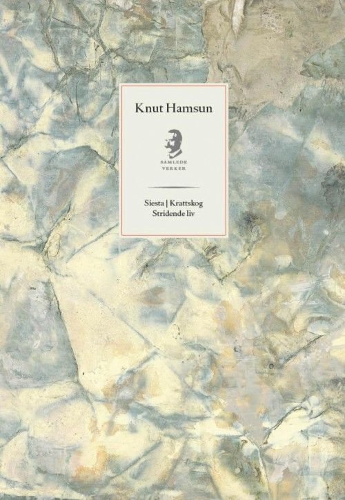 Cover for Knut Hamsun · Siesta. Krattskog. Stridende liv (Book) (2016)