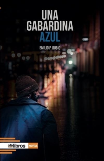 Una gabardina azul - Emilio Parra Rubio - Książki - OLE Libros - 9788418759123 - 29 lipca 2021