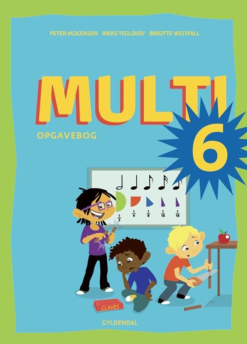 MULTI 4.-6. klasse: MULTI 6 - Birgitte Westfall; Peter Mogensen; Rikke Teglskov - Livros - Gyldendal - 9788702160123 - 11 de agosto de 2014