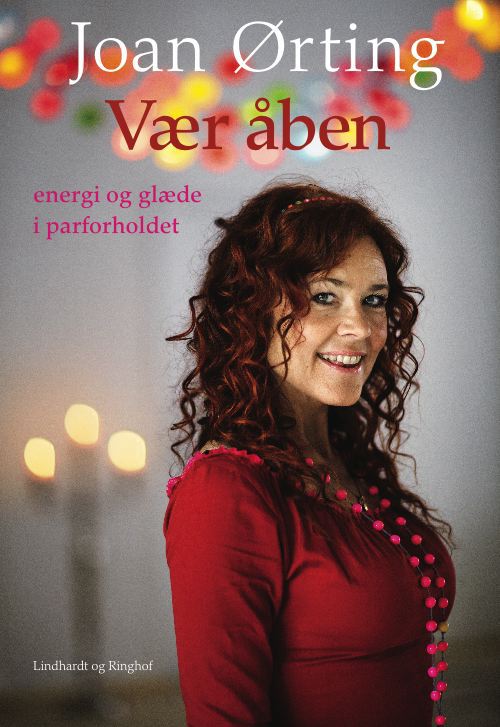 Cover for Joan Ørting · Vær åben - glæde og energi i parforholdet (Inbunden Bok) [1:a utgåva] [Indbundet] (2011)