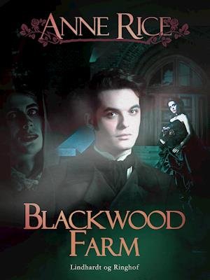 Cover for Anne Rice · Vampyrkrøniken: Blackwood Farm (Sewn Spine Book) [1. Painos] (2019)