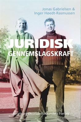 Cover for Jonas Gabrielsen og Inger Høedt-Rasmussen · Juridisk gennemslagskraft (Sewn Spine Book) [1st edition] (2012)