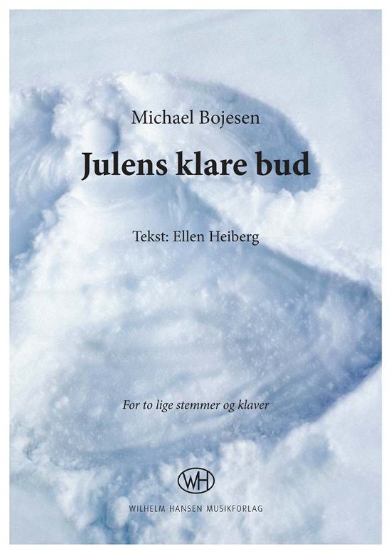 Julens klare bud - Ellen Heiberg Michael Bojesen - Bøger - Edition Wilhelm Hansen - 9788759830123 - 3. januar 2001