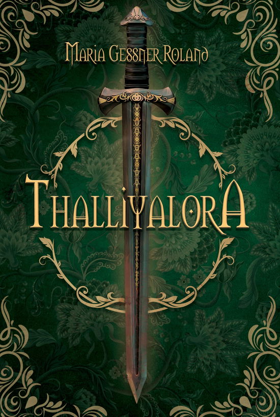 Maria Gessner Roland · Thalliyalora: Thalliyalora - Thalliyalora 1 (Hardcover Book) [1. wydanie] (2024)