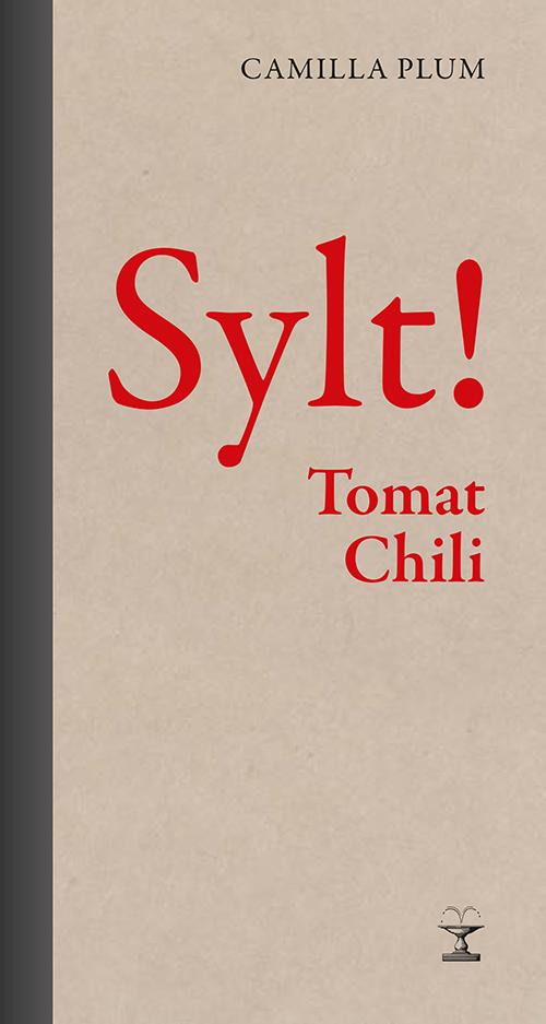 Cover for Camilla Plum · Camilla konserverer: Sylt! Chili Tomat (Cardboard Book) [1st edition] (2015)