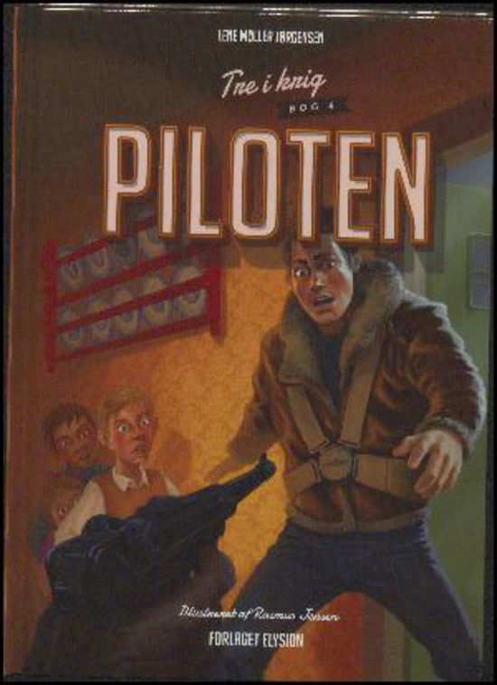 Cover for Lene Møller Jørgensen · Tre i krig: Piloten (Hardcover bog) [1. udgave] (2016)