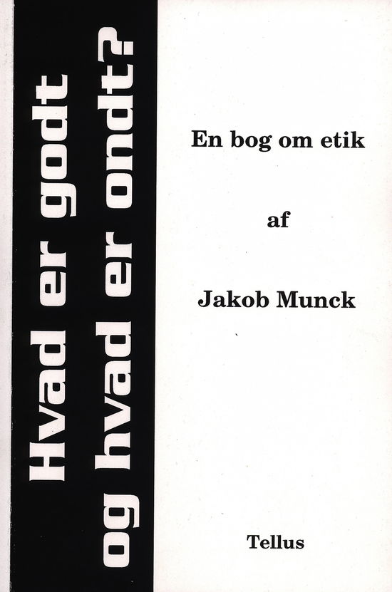 Cover for Jakob Munck · Hvad er godt og hvad er ondt? (Sewn Spine Book) [1st edition] (1999)