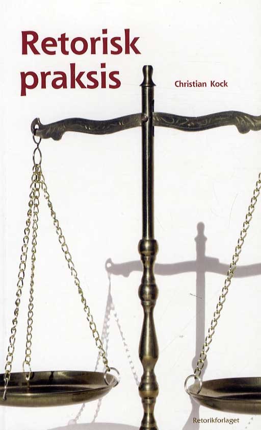 Cover for Christian Kock · Retorisk praksis (Sewn Spine Book) [1. Painos] (2013)