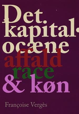 Cover for Francoise Vergés · Det kapitalocæne affald, race &amp; køn (Paperback Book) [1st edition] (2021)